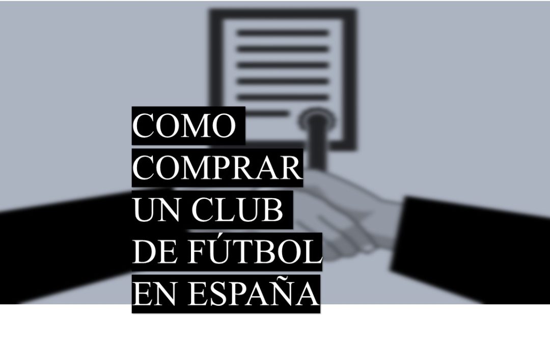 ¿Cómo comprar un club de fútbol en España?